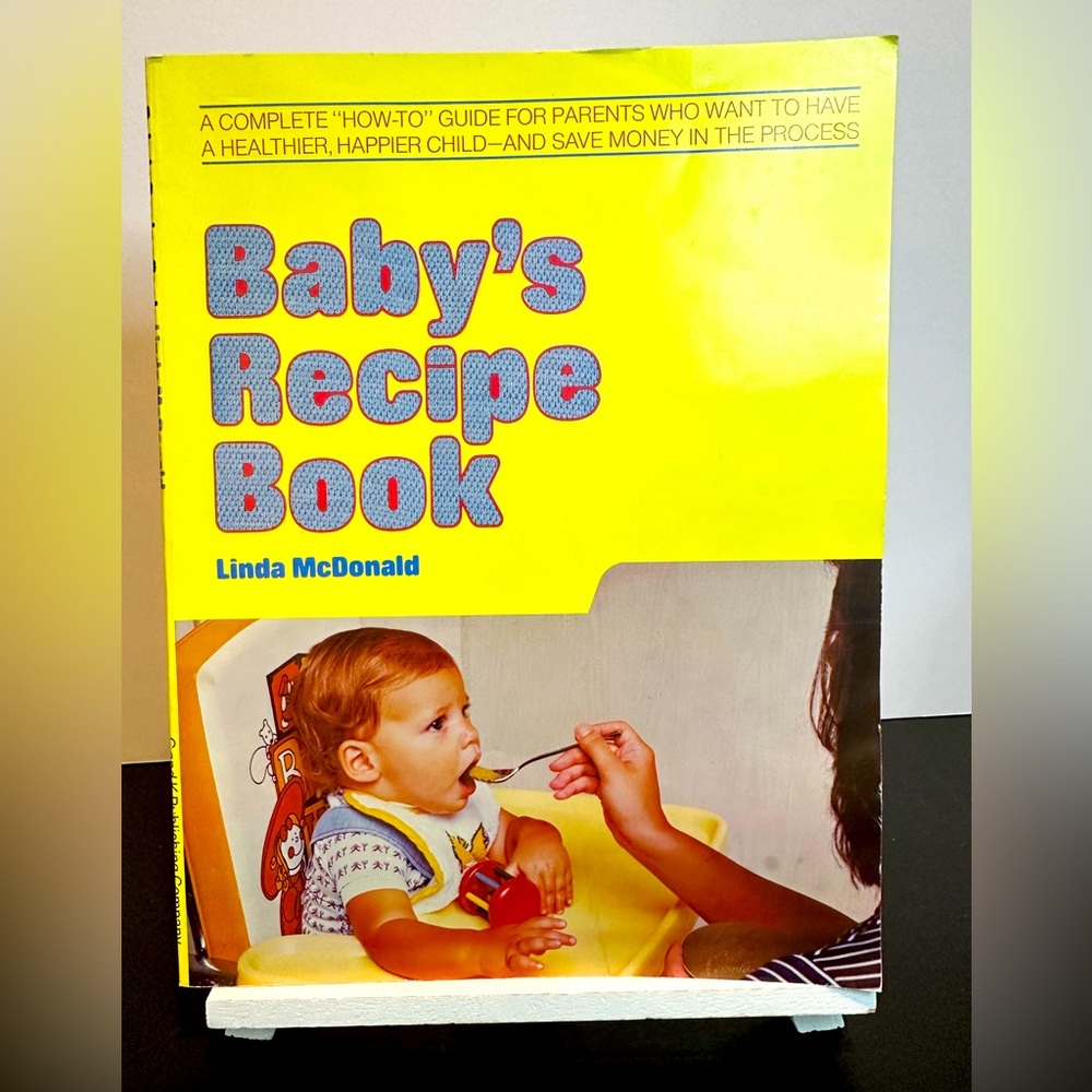 Baby’s recipe Book, Linda McDonald 
Vintage, published January 1972 how to guide